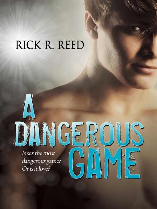 Title details for A Dangerous Game by Rick R. Reed - Available